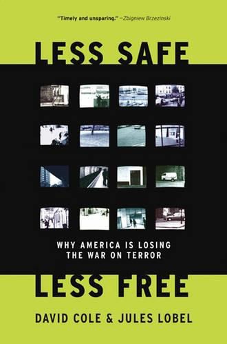 Cover image for Less Safe, Less Free: The Failure of Pre-emption in the War on Terror