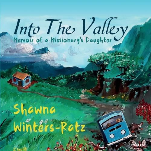 Cover image for Into The Valley: Memoir of a Missionary's Daughter