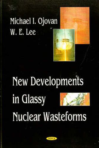 Cover image for New Developments in Glassy Nuclear Wasteforms