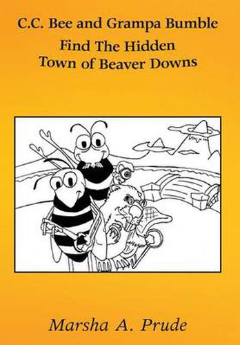 Cover image for C.C. Bee and Grampa Bumble Find the Hidden Town of Beaver Downs