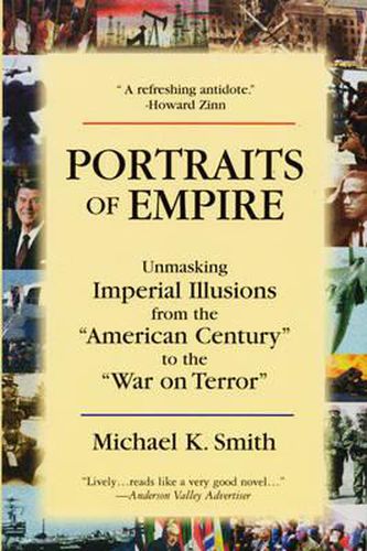 Cover image for Portraits of Empire: Unmasking Imperial Illusions from the American Century to the War on Terror