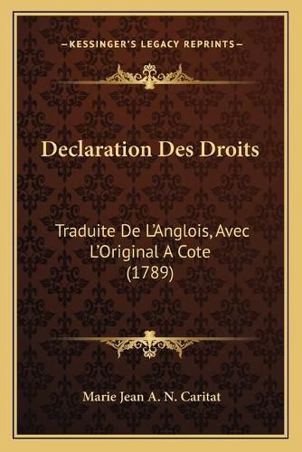 Declaration Des Droits: Traduite de L'Anglois, Avec L'Original a Cote (1789)