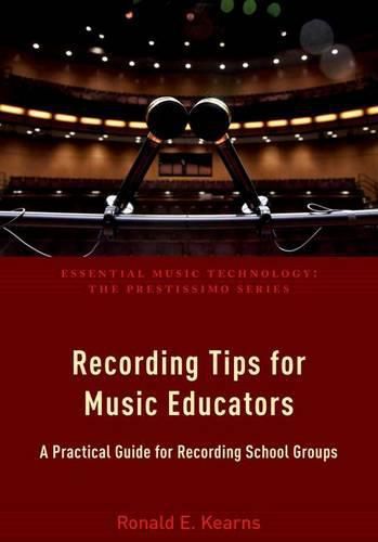 Cover image for Recording Tips for Music Educators: A Practical Guide for Recording School Groups