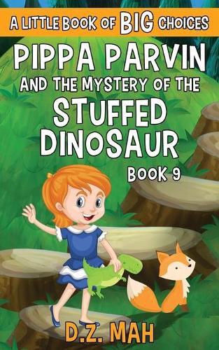 Cover image for Pippa Parvin and the Mystery of the Stuffed Dinosaur: A Little Book of BIG Choices