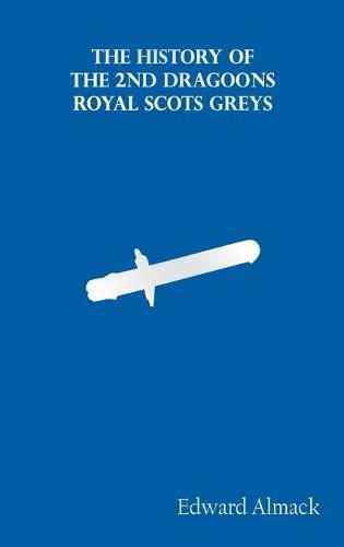 Cover image for The History of the 2nd Dragoons Royal Scots Greys