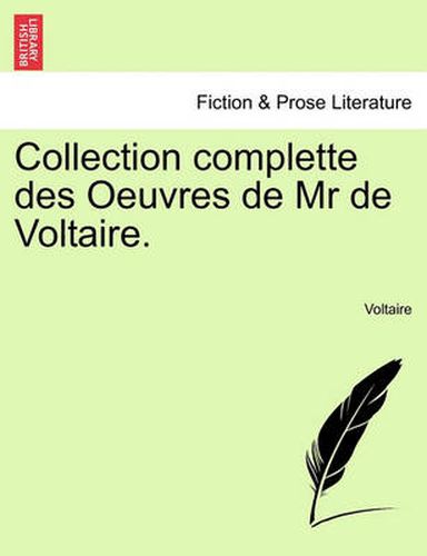 Cover image for Collection Complette Des Oeuvres de MR de Voltaire.