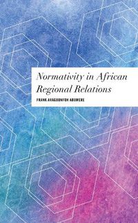 Cover image for Normativity in African Regional Relations