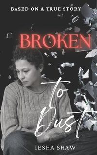 Cover image for Broken to Dust