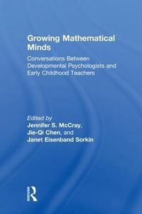 Cover image for Growing Mathematical Minds: Conversations Between Developmental Psychologists and Early Childhood Teachers