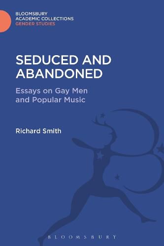 Cover image for Seduced and Abandoned: Essays on Gay Men and Popular Music
