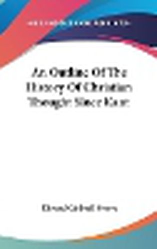 Cover image for An Outline of the History of Christian Thought Since Kant