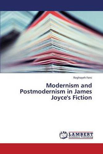 Cover image for Modernism and Postmodernism in James Joyce's Fiction