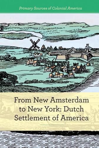 From New Amsterdam to New York: Dutch Settlement of America