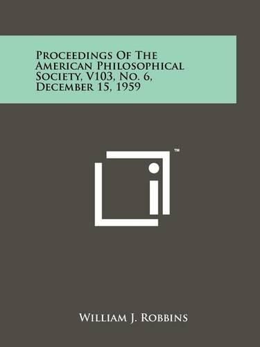 Cover image for Proceedings of the American Philosophical Society, V103, No. 6, December 15, 1959