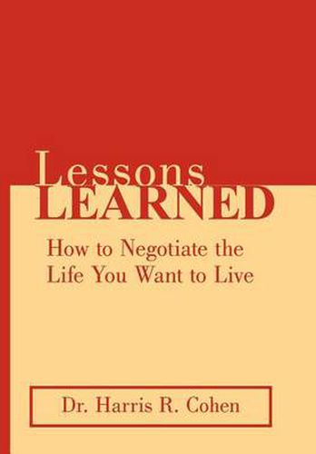 Cover image for Lessons Learned: How to Negotiate the Life You Want to Live