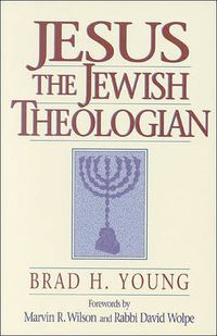 Cover image for Jesus the Jewish Theologian