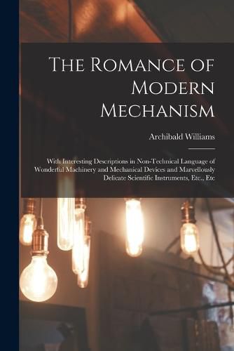 Cover image for The Romance of Modern Mechanism