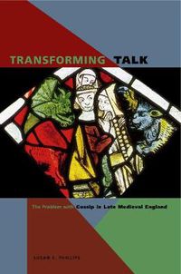 Cover image for Transforming Talk: The Problem with Gossip in Late Medieval England