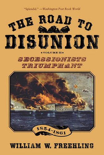 Cover image for The Road to Disunion: Volume II Secessionists Triumphant, 1854-1861