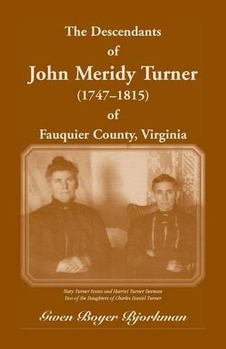 Cover image for The Descendants of John Meridy Turner (1747 - 1815) of Fauquier County, Virginia