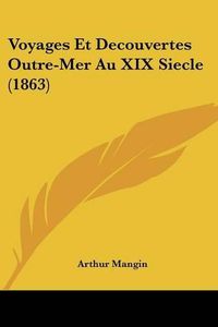 Cover image for Voyages Et Decouvertes Outre-Mer Au XIX Siecle (1863)