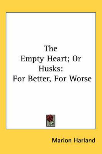 Cover image for The Empty Heart; Or Husks: For Better, for Worse