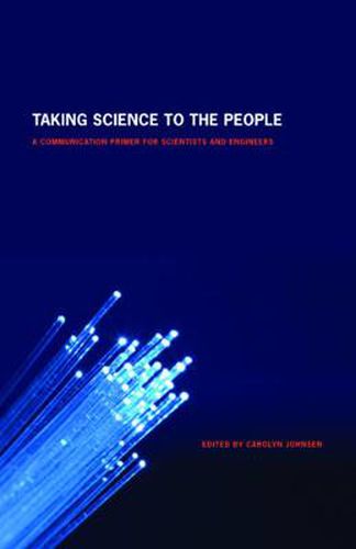 Cover image for Taking Science to the People: A Communication Primer for Scientists and Engineers