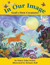 Cover image for In Our Image: God's First Creatures