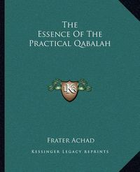 Cover image for The Essence of the Practical Qabalah