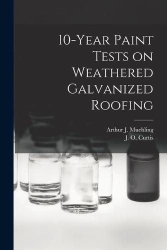 10-year Paint Tests on Weathered Galvanized Roofing