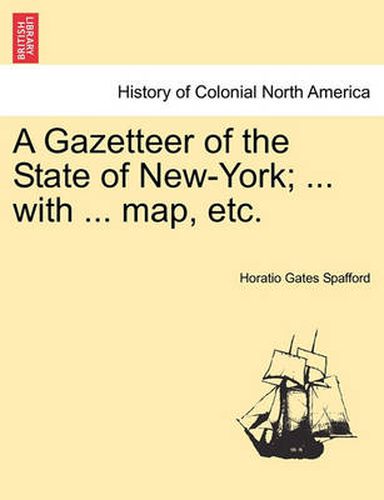 Cover image for A Gazetteer of the State of New-York; ... with ... map, etc.