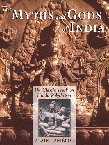 Cover image for The Myths and Gods of India: The Classic Work on Hindu Polytheism from the Princeton Bollingen Series