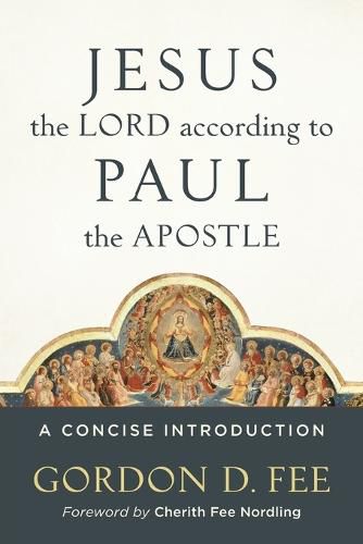 Jesus the Lord according to Paul the Apostle - A Concise Introduction