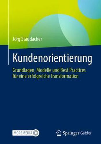 Cover image for Kundenorientierung: Grundlagen, Modelle und Best Practices fur eine erfolgreiche Transformation