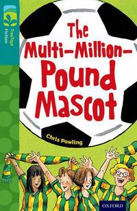 Cover image for Oxford Reading Tree TreeTops Fiction: Level 16 More Pack A: The Multi-Million-Pound Mascot
