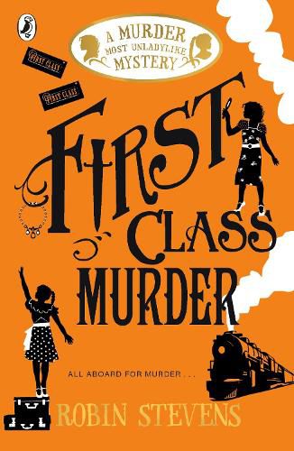 Cover image for First Class Murder: A Murder Most Unladylike Mystery, Book 3