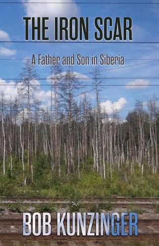Cover image for The Iron Scar: A Father and Son in Siberia