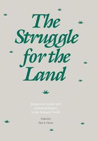 Cover image for The Struggle for the Land: Indigenous Insight and Industrial Empire in the Semiarid World