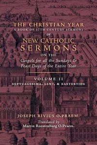 Cover image for The Christian Year: Volume 2 (Sermons on Septuagesima, Lent, & Eastertide)