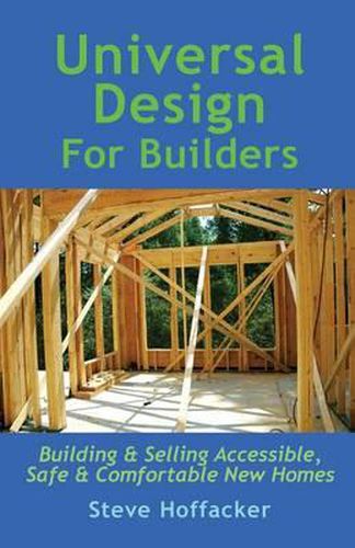 Cover image for Universal Design For Builders: Building & Selling Accessible. Safe & Comfortable New Homes