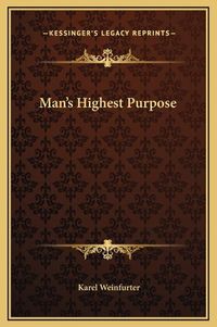 Cover image for Man's Highest Purpose