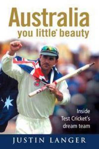 Australia, You Little* Beauty: Inside Test cricket's dream team