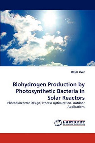 Biohydrogen Production by Photosynthetic Bacteria in Solar Reactors