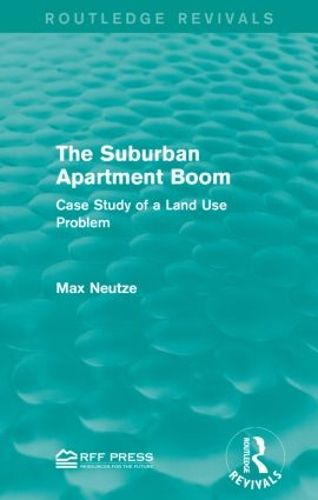 Cover image for The Suburban Apartment Boom: Case Study of a Land Use Problem