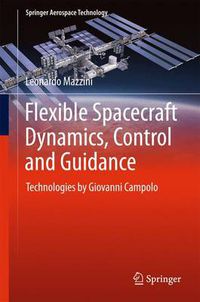 Cover image for Flexible Spacecraft Dynamics, Control and Guidance: Technologies by Giovanni Campolo