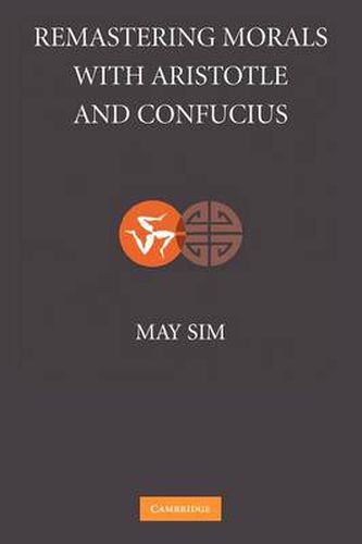 Cover image for Remastering Morals with Aristotle and Confucius