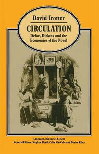 Cover image for Circulation: Defoe, Dickens, and the Economies of the Novel