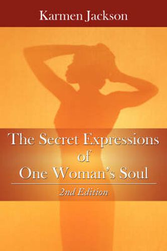 Cover image for The Secret Expressions of One Woman's Soul: 2nd Edition