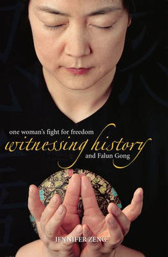 Cover image for Witnessing History: One woman's fight for freedom and Falun Gong