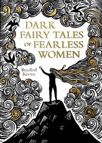 Cover image for Dark Fairy Tales of Fearless Women